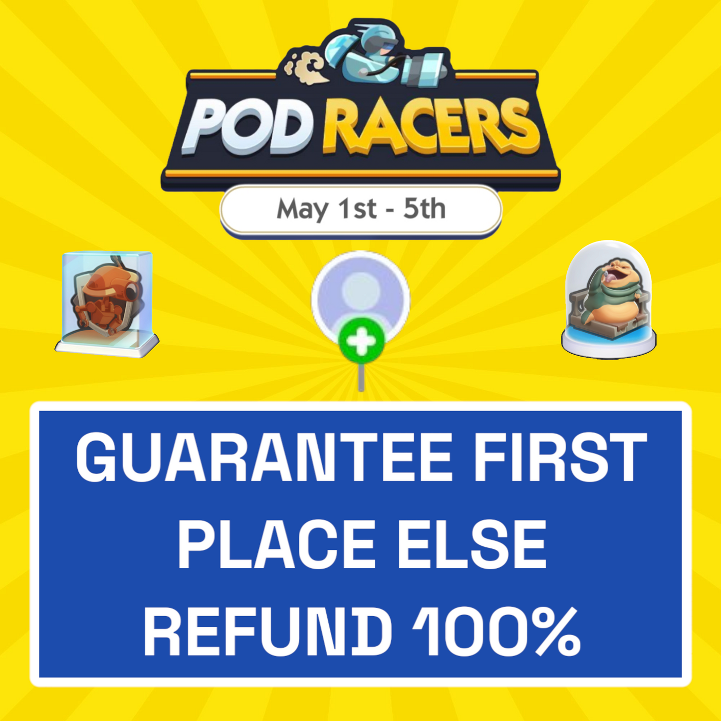 Pod Racers Event - Guaranteed First Place Else Refund 100%